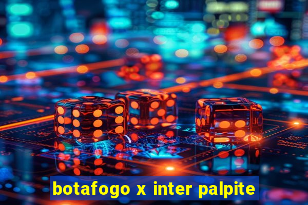 botafogo x inter palpite