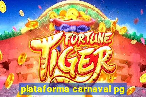 plataforma carnaval pg