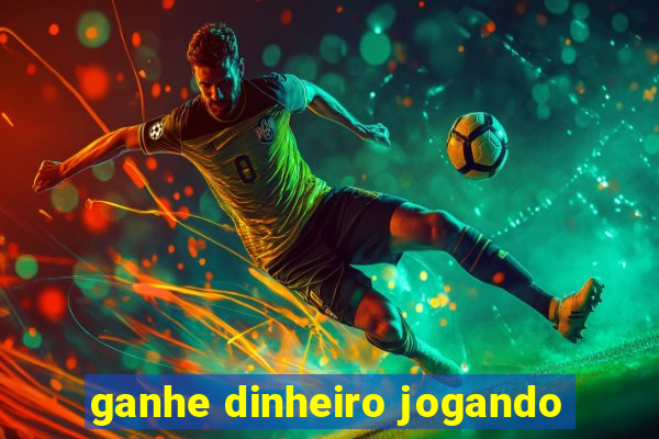 ganhe dinheiro jogando