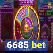 6685 bet