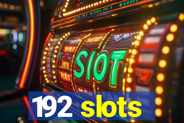 192 slots