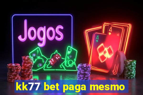 kk77 bet paga mesmo