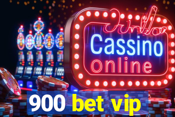 900 bet vip