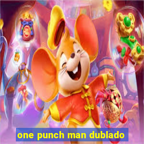 one punch man dublado