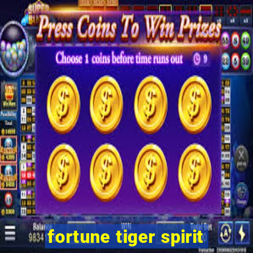 fortune tiger spirit