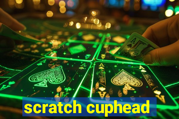 scratch cuphead