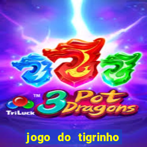 jogo do tigrinho deposito minimo 1 real