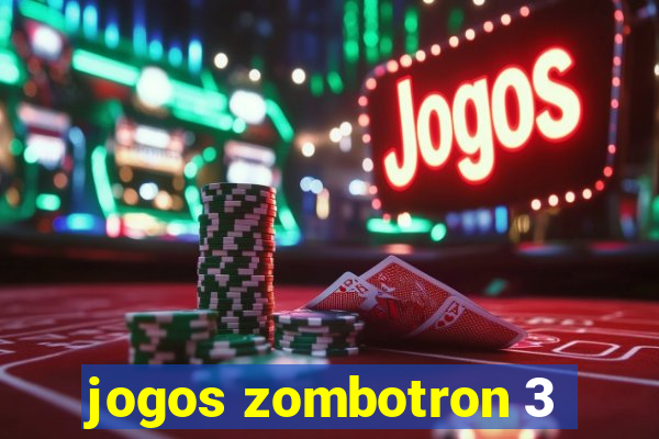 jogos zombotron 3