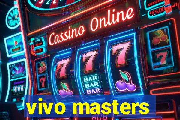 vivo masters