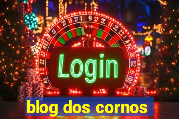 blog dos cornos