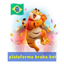 plataforma braba bet