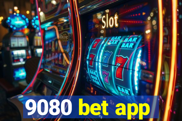 9080 bet app