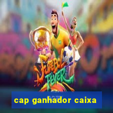 cap ganhador caixa