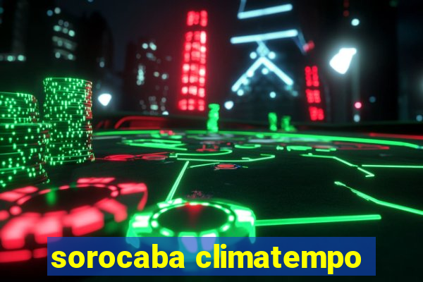 sorocaba climatempo