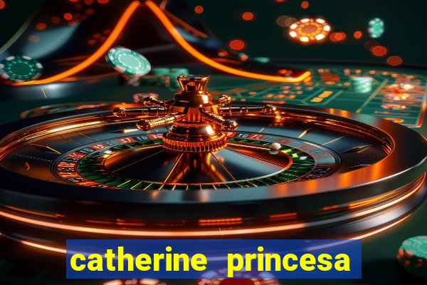 catherine princesa de gales