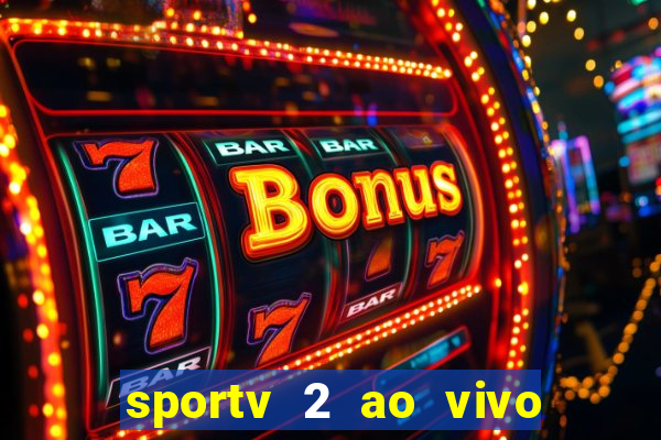 sportv 2 ao vivo mega canais