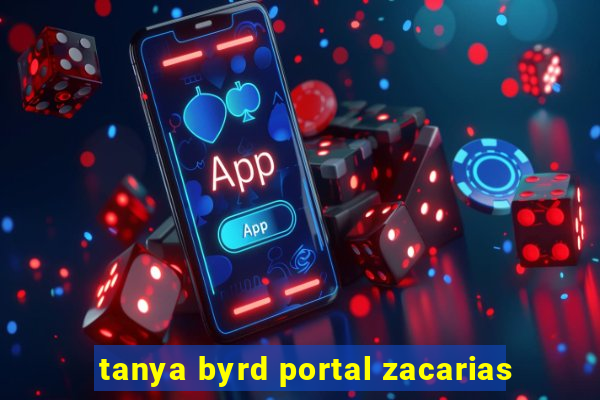 tanya byrd portal zacarias