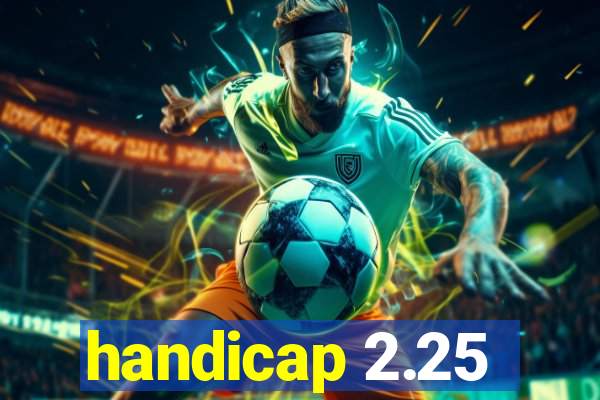 handicap 2.25