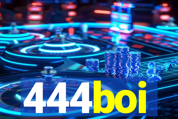 444boi