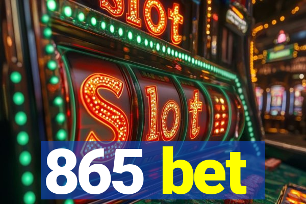 865 bet