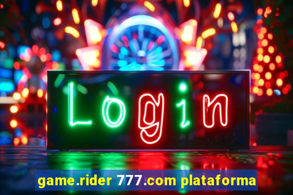 game.rider 777.com plataforma