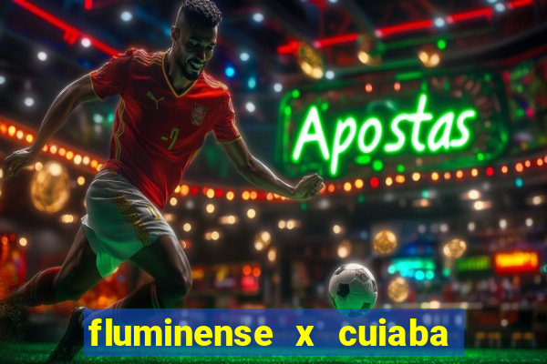 fluminense x cuiaba ao vivo