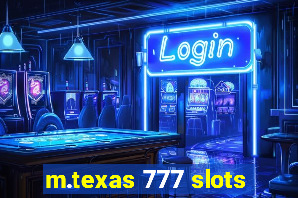 m.texas 777 slots