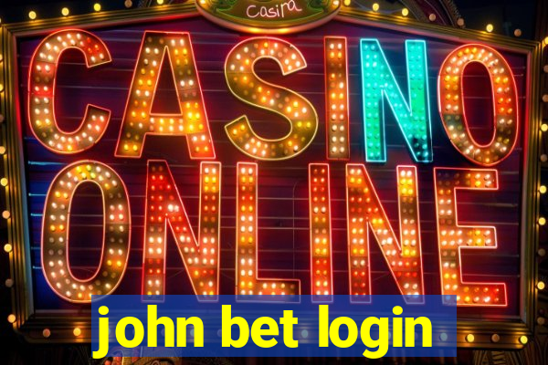 john bet login