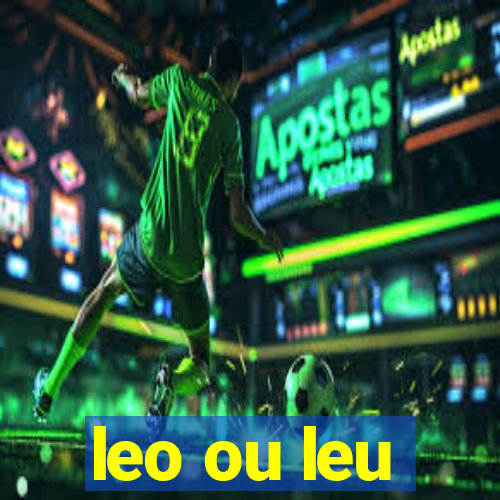 leo ou leu