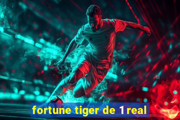 fortune tiger de 1 real