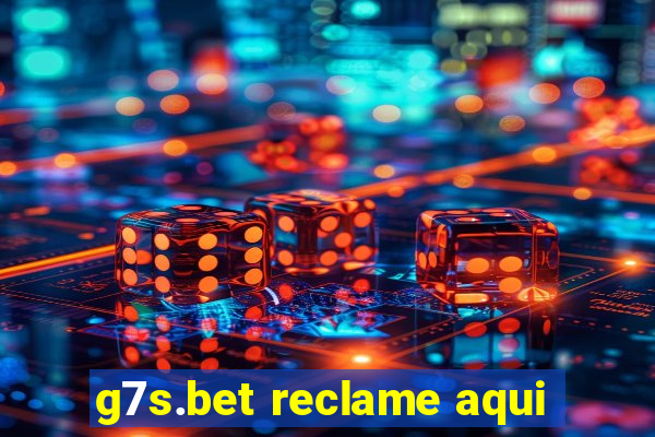 g7s.bet reclame aqui