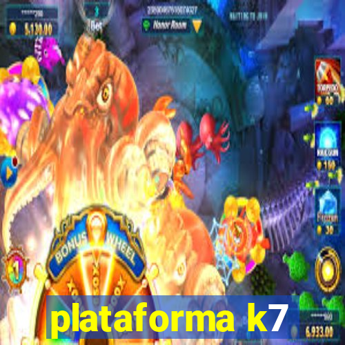 plataforma k7