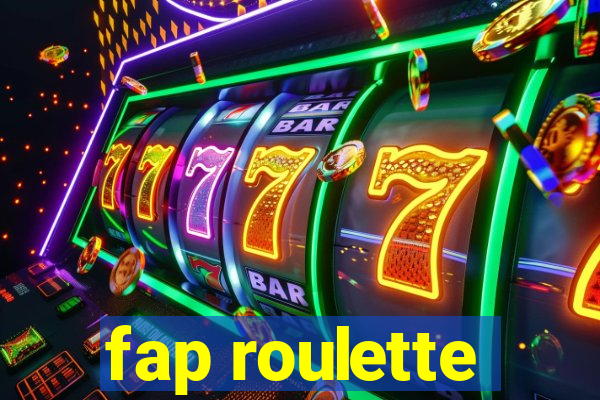 fap roulette