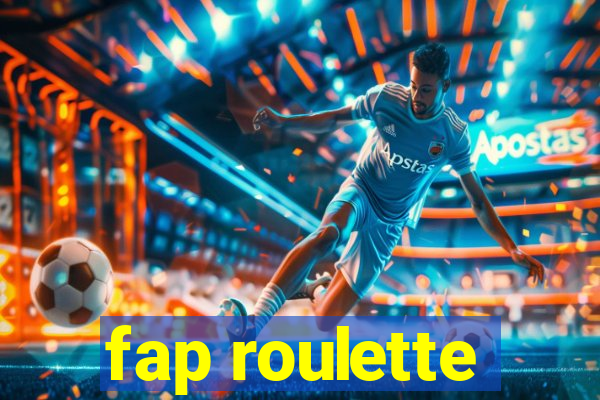 fap roulette