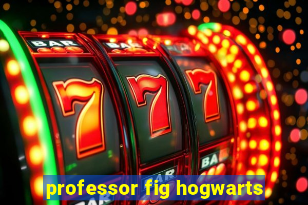 professor fig hogwarts