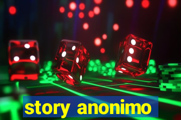 story anonimo