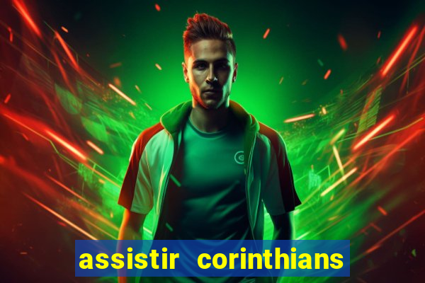 assistir corinthians e palmeiras futemax