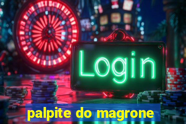 palpite do magrone