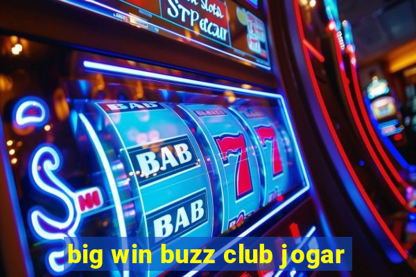 big win buzz club jogar