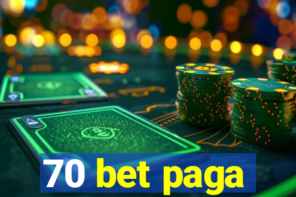 70 bet paga