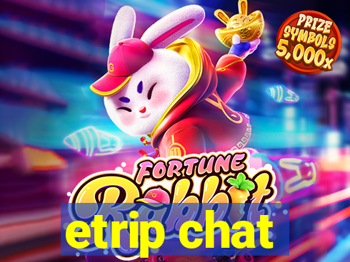 etrip chat