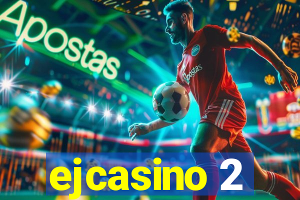 ejcasino 2