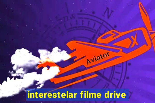 interestelar filme drive