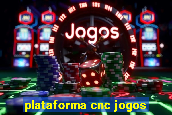 plataforma cnc jogos