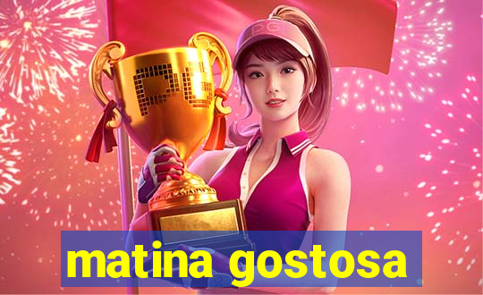 matina gostosa