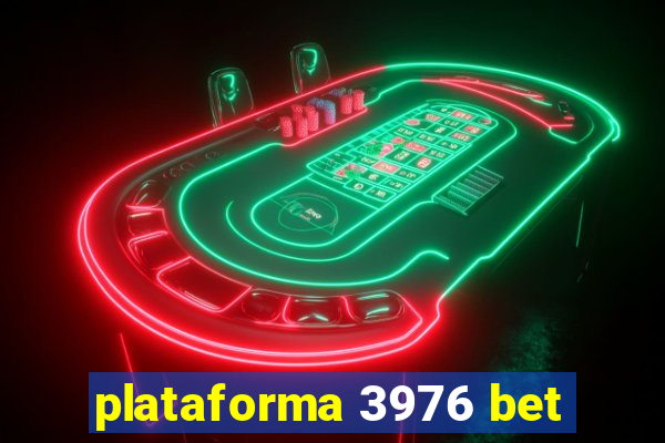 plataforma 3976 bet