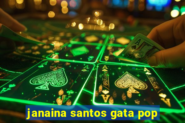 janaina santos gata pop