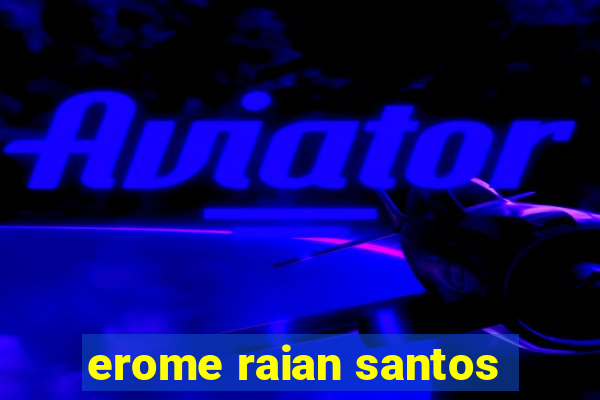 erome raian santos