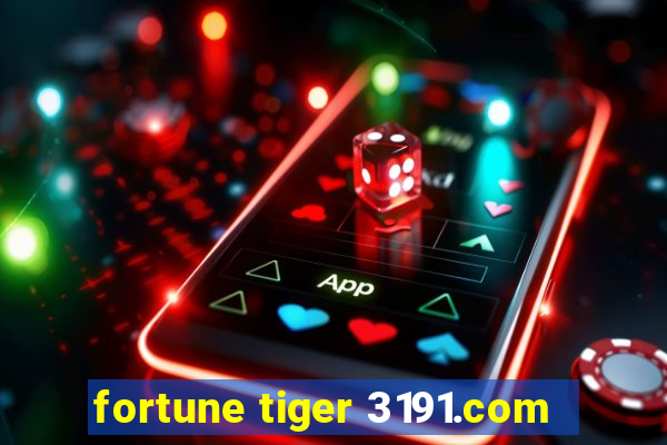 fortune tiger 3191.com