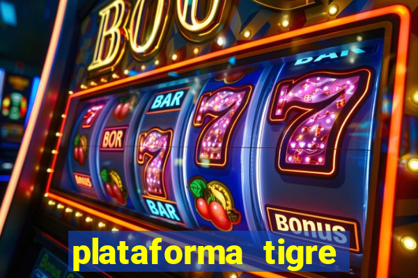 plataforma tigre pagando no cadastro